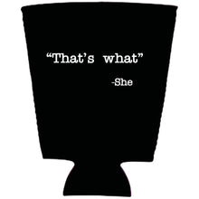 Load image into Gallery viewer, That's What -She Pint Glass Coolie