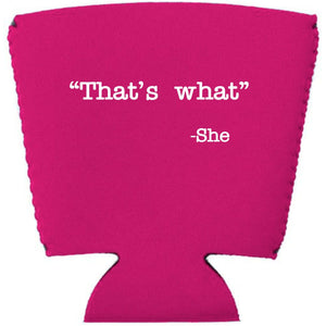 That's What -She Party Cup Coolie