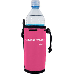 That's What -She  Water Bottle Coolie