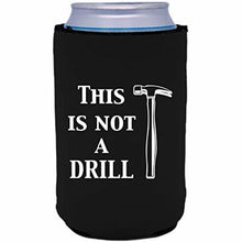 Load image into Gallery viewer, 12 oz can koozie with this is not a drill design