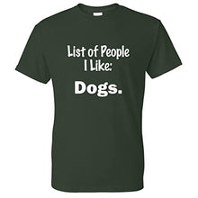 Load image into Gallery viewer, Coolie Junction List of People I Like: Dogs. Funny T Shirt
