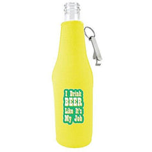 Load image into Gallery viewer, I Drink Beer Like It's My Job Beer Bottle Coolie w/Opener