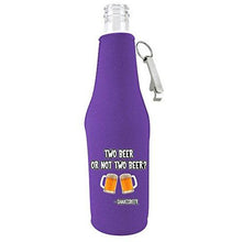 Load image into Gallery viewer, Two Beer Or Not Two Beer Bottle Coolie With Opener