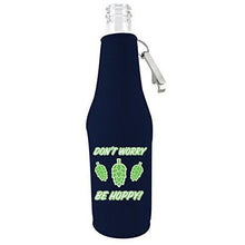 Load image into Gallery viewer, Don&#39;t Worry Be Hoppy! Beer Bottle With Opener Coolie
