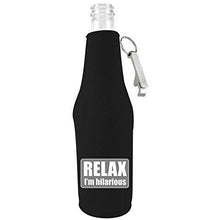 Load image into Gallery viewer, Relax Im Hilarious Beer Bottle Coolie With Opener