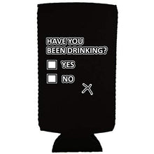Load image into Gallery viewer, Have You Been Drinking? Slim 12 oz Can Coolie
