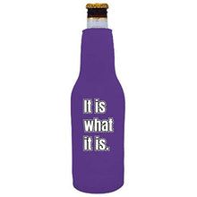 Load image into Gallery viewer, It Is What It Is Beer Bottle Coolie
