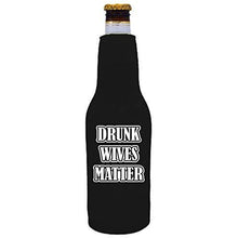 Load image into Gallery viewer, Drunk Wives Matter Beer Bottle Coolie