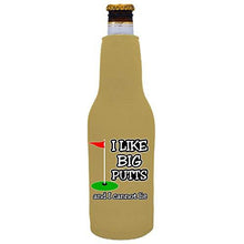 Load image into Gallery viewer, I Like Big Putts and I Cannot Lie Beer Bottle Coolie With Opener