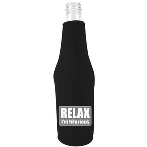 black beer bottle koozie with "relax I'm hilarious" funny text design