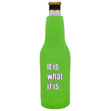 Load image into Gallery viewer, It Is What It Is Beer Bottle Coolie