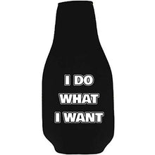 Load image into Gallery viewer, I Do What I Want Beer Bottle Coolie With Opener