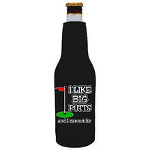 Load image into Gallery viewer, I Like Big Putts and I Cannot Lie Beer Bottle Coolie With Opener