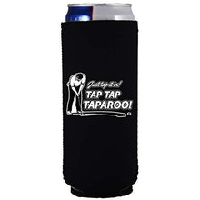 Load image into Gallery viewer, Just Tap It In! Tap Tap Taparoo! Golf Slim 12 oz Can Coolie
