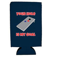 Load image into Gallery viewer, Your Hole Is My Goal 16 oz. Can Coolie