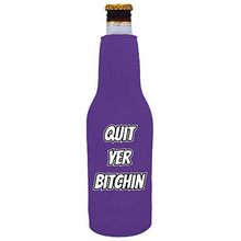 Load image into Gallery viewer, Quit Yer Bitchin Beer Bottle Coolie