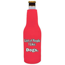 Load image into Gallery viewer, List of People I Like Dogs Beer Bottle Coolie