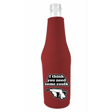 Load image into Gallery viewer, You Need Caulk Beer Bottle Coolie