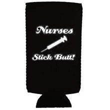 Load image into Gallery viewer, Nurses Stick Butt! 12 oz Slim Can Coolie