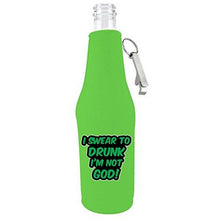 Load image into Gallery viewer, I Swear To Drunk I'm Not God Beer Bottle Coolie w/Opener