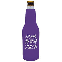Load image into Gallery viewer, Dumb Bitch Juice Beer Bottle Coolie
