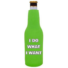 Load image into Gallery viewer, I Do What I Want Beer Bottle Coolie