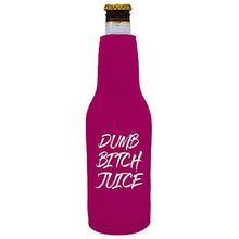 Load image into Gallery viewer, Dumb Bitch Juice Beer Bottle Coolie
