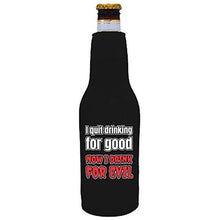 Load image into Gallery viewer, black zipper beer bottle koozie with funny i quit drinking for good now i drink for evil