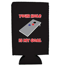 Load image into Gallery viewer, Your Hole Is My Goal 16 oz. Can Coolie