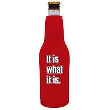 Load image into Gallery viewer, It Is What It Is Beer Bottle Coolie
