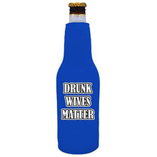 Load image into Gallery viewer, Drunk Wives Matter Beer Bottle Coolie