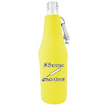 Load image into Gallery viewer, Nurses Stick Butt! Beer Bottle Coolie With Opener