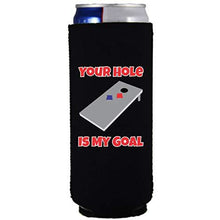 Load image into Gallery viewer, slim can koozie with your hole is my goal design