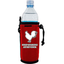 Load image into Gallery viewer, Stop Staring At My Cock Water Bottle Coolie