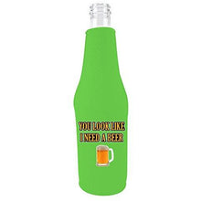 Load image into Gallery viewer, You Look Like I Need A Beer Bottle Coolie With Opener