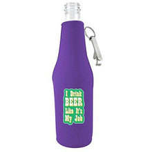 Load image into Gallery viewer, I Drink Beer Like It's My Job Beer Bottle Coolie w/Opener