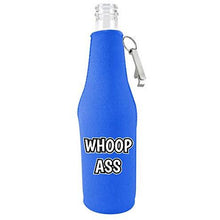 Load image into Gallery viewer, Whoop Ass Beer Bottle Coolie With Opener