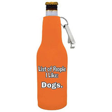 Load image into Gallery viewer, List of People I Like Dogs Beer Bottle Coolie with Opener Attached