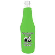 Load image into Gallery viewer, bright green zipper beer bottle koozie with we all need something to believe in i believe ill have another beer