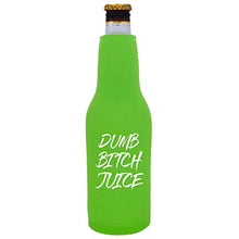 Load image into Gallery viewer, Dumb Bitch Juice Beer Bottle Coolie