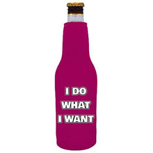 Load image into Gallery viewer, I Do What I Want Beer Bottle Coolie