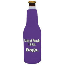 Load image into Gallery viewer, List of People I Like Dogs Beer Bottle Coolie