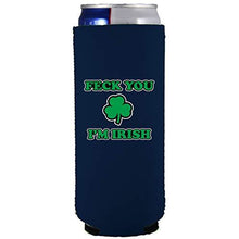 Load image into Gallery viewer, Feck You I'm Irish Slim 12 oz Can Coolie