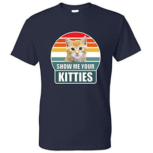 Show Me Your Kitties Funny T Shirt
