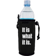 Load image into Gallery viewer, black water bottle koozie with "it is what it is" funny text design