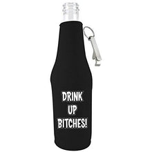 Load image into Gallery viewer, Drink up Bitches Beer Bottle Coolie With Opener