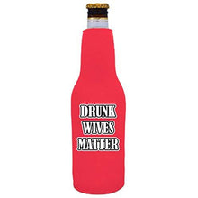 Load image into Gallery viewer, Drunk Wives Matter Beer Bottle Coolie