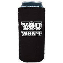 Load image into Gallery viewer, You Won't 16 oz. Can Coolie