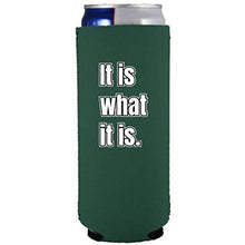 Load image into Gallery viewer, It Is What It Is Magnetic Slim Can Coolie