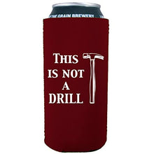 Load image into Gallery viewer, This is Not A Drill 16 oz. Can Coolie